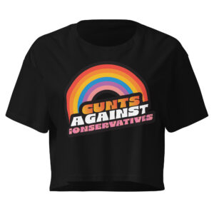 Cunts Against Conservatives Crop Top